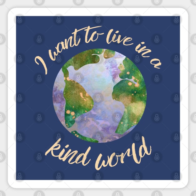 I want to live in a kind world (light gold text) Sticker by Ofeefee